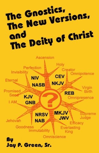 Gnostics, the New Versions, and the Diety of Christ