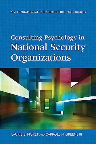 Consulting Psychology in National Security Organizations (Fundamentals of Consulting Psychology)