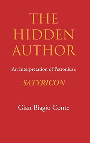 The Hidden Author: An Interpretation of Petronius's Satyricon, Vol. 60