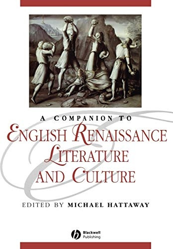 A Companion to English Renaissance Literature and Culture (Blackwell Companions to Literature & Culture)