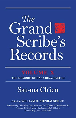 The Grand Scribe's Records, Volume X: Volume X: The Memoirs of Han China, Part III