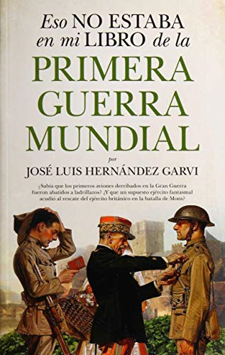 Eso No Estaba En Mi Libro de la Primera Guerra Mundial