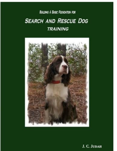 Building a Basic Foundation for Search and Rescue Dog Training