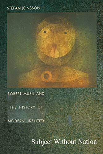Subject without Nation: Robert Musil and the History of Modern Identity (Post-Contemporary Interventions / Latin America in Translation)