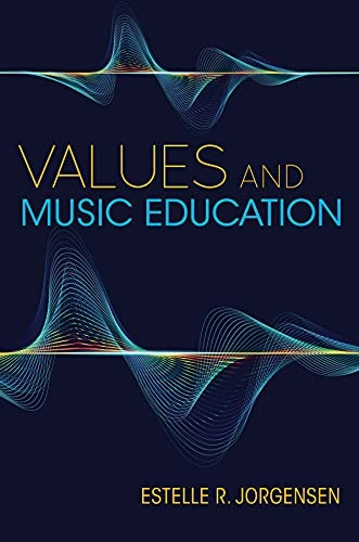 Values and Music Education (Counterpoints: Music and Education)