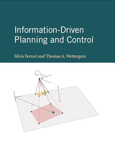 Information-Driven Planning and Control (Cyber Physical Systems Series)