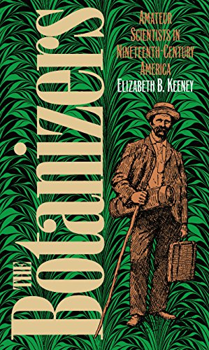 The Botnizers: Amateur Scientists In Nineteeth-Century Ameica