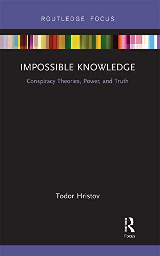 Impossible Knowledge: Conspiracy Theories, Power, and Truth (Conspiracy Theories)