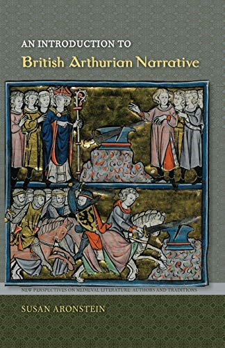 An Introduction to British Arthurian Narrative (New Perspectives on Medieval Literature: Authors and Traditions)