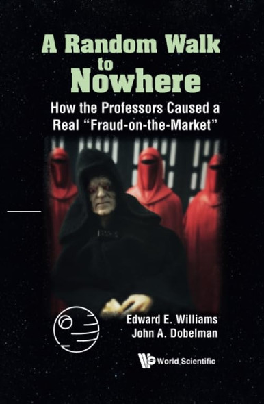Random Walk To Nowhere, A: How The Professors Caused A Real :