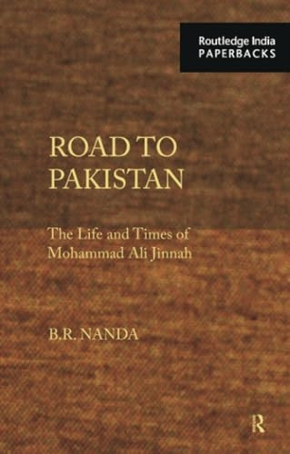 Road to Pakistan: The Life and Times of Mohammad Ali Jinnah
