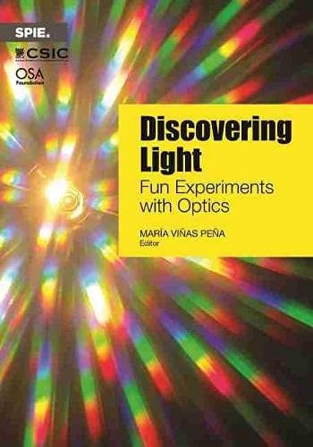 Discovering Light: Fun Experiments with Optics (Press Monographs)