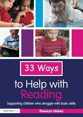 Thirty three Ways to Help with Reading: Supporting children who struggle with basic skills