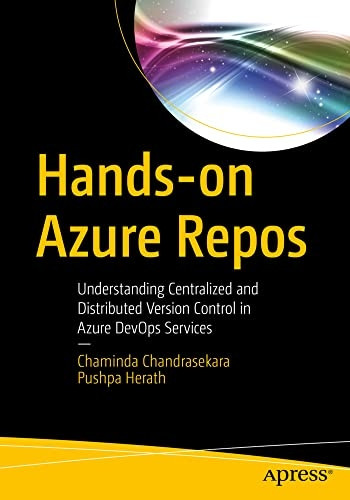 Hands-On Azure Repos: Understanding Centralized and Distributed Version Control in Azure Devops Services