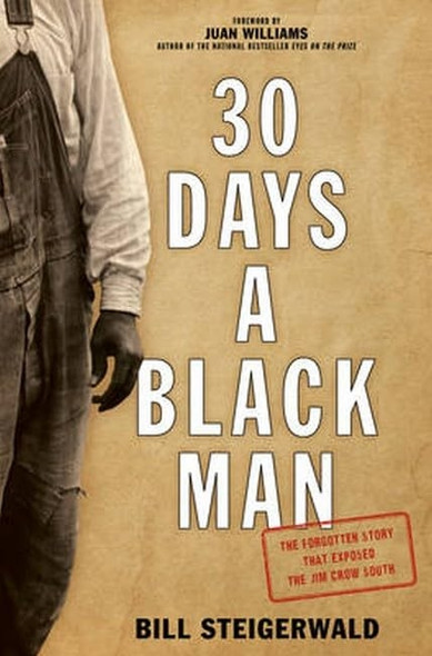 30 Days a Black Man: The Forgotten Story That Exposed the Jim Crow South