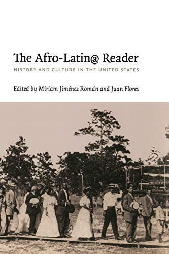 The Afro-Latin@ Reader: History and Culture in the United States (a John Hope Franklin Cente...