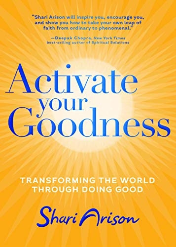 Activate Your Goodness: Transforming the World Through Doing Good