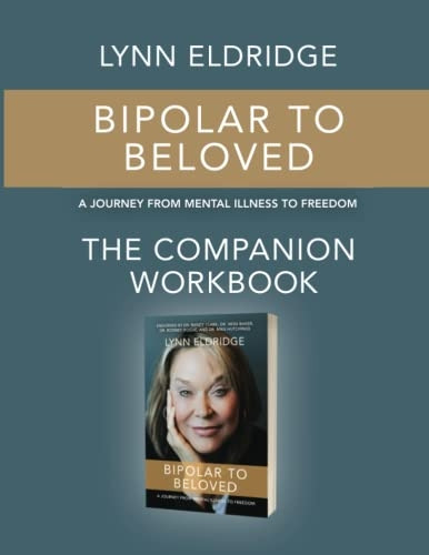 Bipolar to Beloved: A Journey from Mental Illness to Freedom