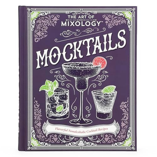 The Art of Mixology: Mocktails (Art of Mixology The)