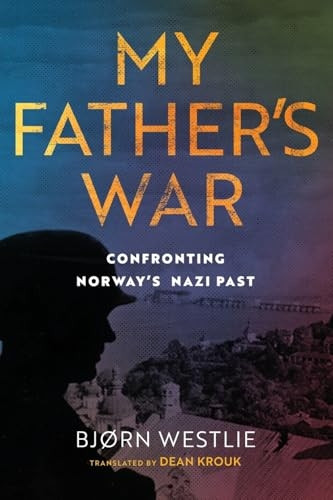 My Father's War: A True Story of Nazism and Treason