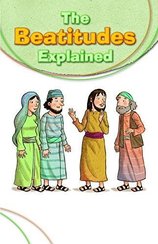 The Beatitudes Explained (Explained)