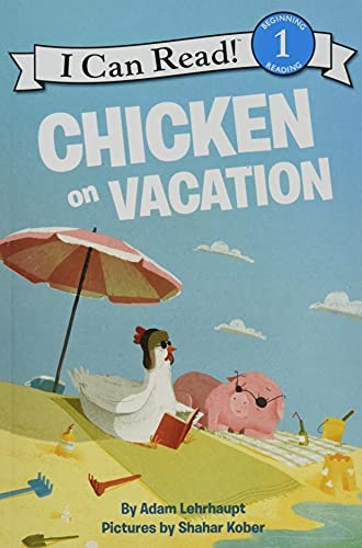 Chicken on Vacation (I Can Read)