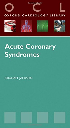 Acute Coronary Syndromes (Oxford Cardiology Library)