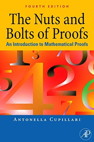 The Nuts and Bolts of Proofs: An Introduction to Mathematical Proofs