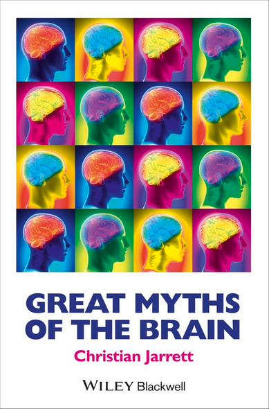 Great Myths of the Brain (Great Myths of Psychology)