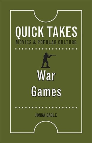 War Games (Quick Takes: Movies and Popular Culture)