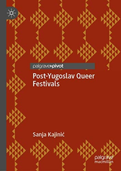 Post-Yugoslav Queer ­Festivals