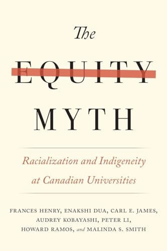 The Equity Myth: Racialization and Indigeneity at Canadian Universities