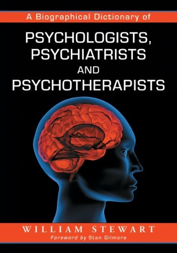 A Biographical Dictionary of Psychologists, Psychiatrists and Psychotherapists