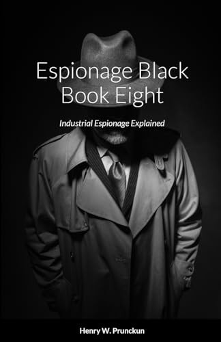 Espionage Black Book Eight: Industrial Espionage Explained