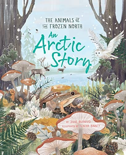 An Arctic Story: The Animals of the Frozen North (An Arctic Story series)