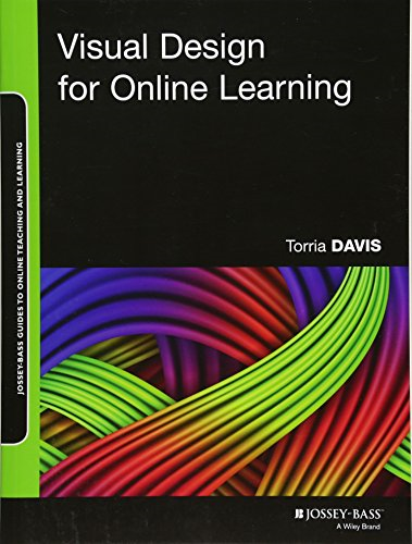 Visual Design for Online Learning (Jossey-Bass Guides to Online Teaching and Learning)