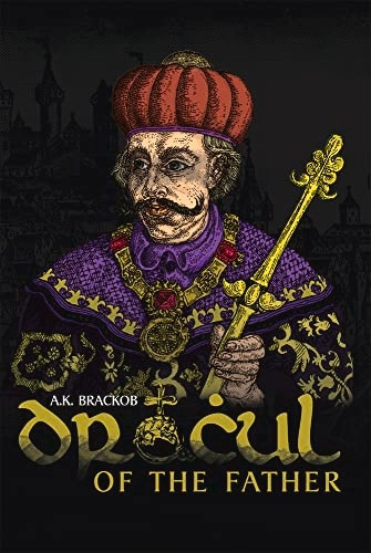 Dracul: Of the Father: The Untold Story of Vlad Dracul