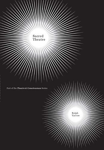 Sacred Theatre (Intellect Books - Theatre and Consciousness)