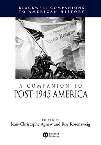 A Companion to Post-1945 America (Blackwell Companions to American History)