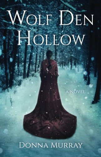 Wolf Den Hollow: A Novel