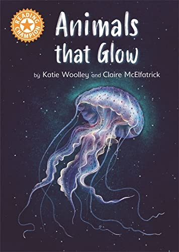 Reading Champion: Animals that Glow: Independent Reading Orange 6 Non-fiction (Reading Champion)
