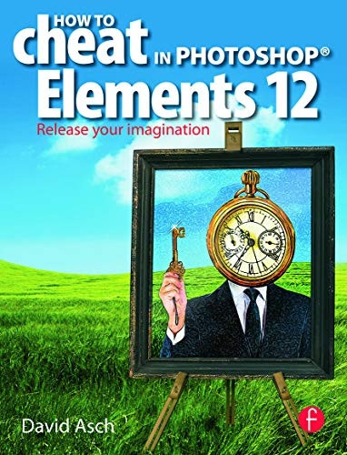 How To Cheat in Photoshop Elements 12: Release Your Imagination