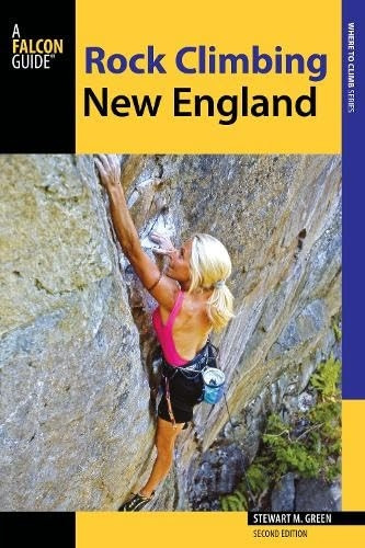 Rock Climbing New England: A Guide to More Than 900 Routes (Regional Rock Climbing Series)
