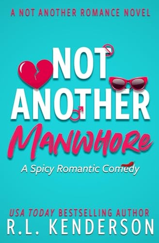 Not Another Manwhore (Not Another Romance)