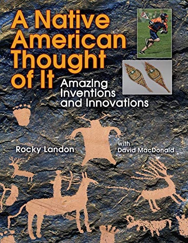 A Native American Thought of It: Amazing Inventions and Innovations (We Thought of It)