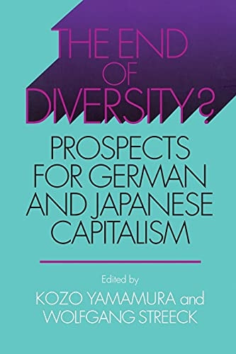 End of Diversity? : Prospects for German and Japanese Capitalism