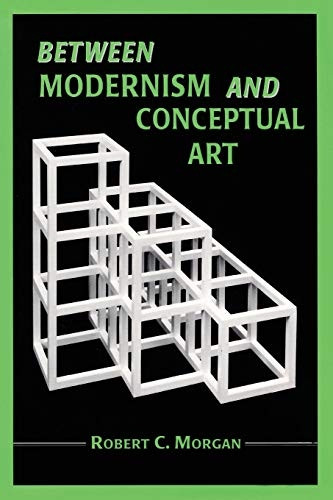 Between Modernism and Conceptual Art : A Critical Response