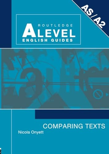 Comparing Texts (Routledge A Level English Guides)