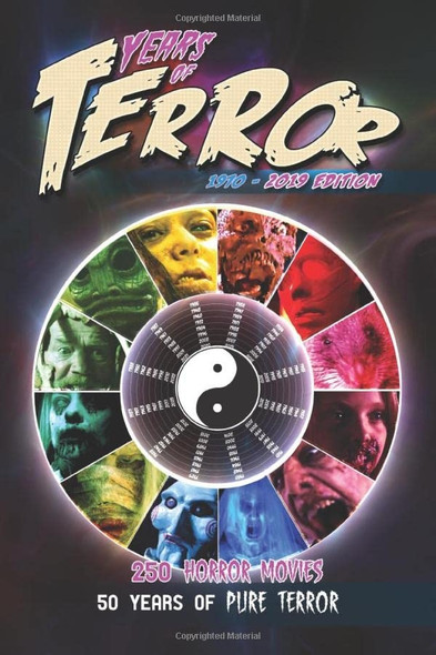 Years of Terror 2019: 250 Horror Movies, 50 Years of Pure Terror (Years of Terror (B&w))