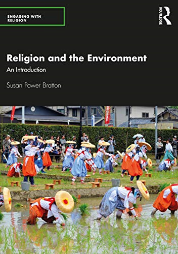 Religion and the Environment: An Introduction (Engaging with Religion)